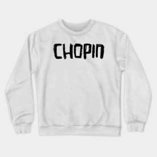 Classical Composer and Pianist: Chopin Crewneck Sweatshirt